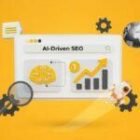 What is AI-Driven SEO (AI-First SEO) and How Businesses Can Use It to Rank #1